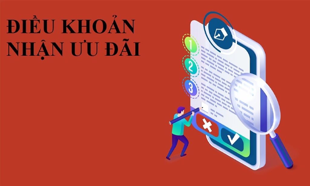 Điều khoản và điều kiện nhận ưu đãi được bật mí chi tiết