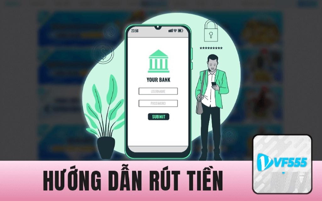 Hướng dẫn rút tiền VF555 nhanh chóng nhất